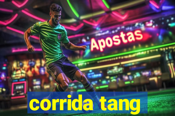 corrida tang